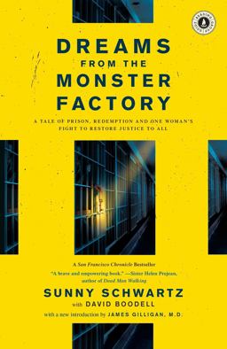 Dreams from the Monster Factory A Tale of Prison, Redemption and One Woman's Fight to Restore Justice to All  9781416569824 Front Cover