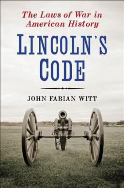Lincoln's Code The Laws of War in American History  9781416569831 Front Cover