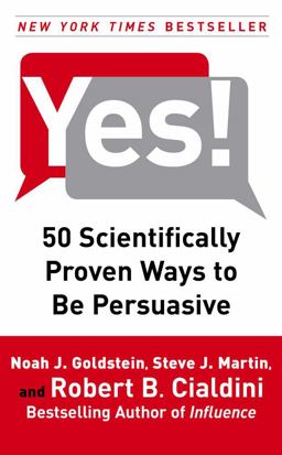 Yes! 50 Scientifically Proven Ways to Be Persuasive  9781416570967 Front Cover