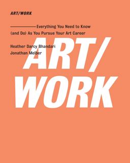 Art/Work Everything You Need to Know (And Do) as You Pursue Your Art Career  9781416572336 Front Cover