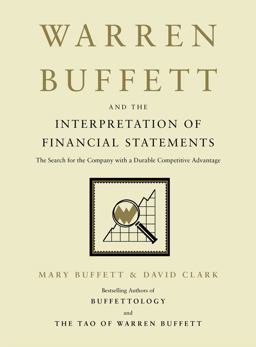 Warren Buffett and the Interpretation of Financial Statements The Search for the Company with a Durable Competitive Advantage  9781416573180 Front Cover
