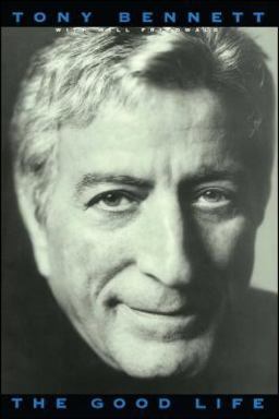 The Good Life: the Autobiography of Tony Bennett