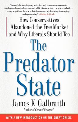 Predator State How Conservatives Abandoned the Free Market and Why Liberals Should Too  9781416576211 Front Cover