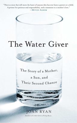 Water Giver The Story of a Mother, a Son, and Their Second Chance  9781416576532 Front Cover