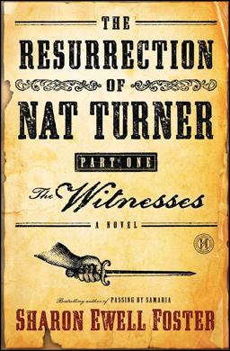Resurrection of Nat Turner, Part 1: the Witnesses A Novel  9781416578031 Front Cover