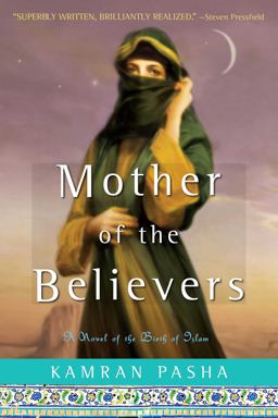 Mother of the Believers A Novel of the Birth of Islam  9781416579915 Front Cover
