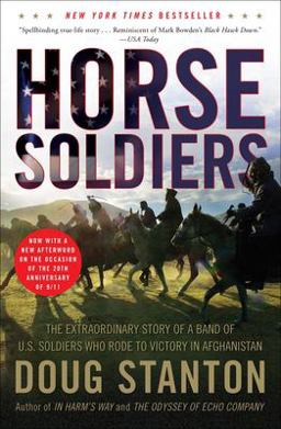 Horse Soldiers The Extraordinary Story of a Band of US Soldiers Who Rode to Victory in Afghanistan  9781416580522 Front Cover