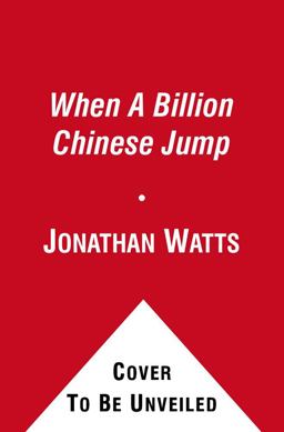 When a Billion Chinese Jump How China Will Save Mankind -- or Destroy It  9781416580768 Front Cover