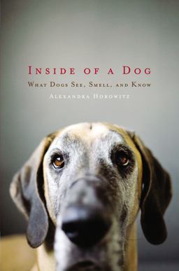 Inside of a Dog What Dogs See, Smell, and Know  9781416583400 Front Cover