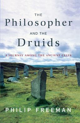 Philosopher and the Druids A Journey among the Ancient Celts  9781416585237 Front Cover