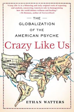 Crazy Like Us The Globalization of the American Psyche  9781416587088 Front Cover