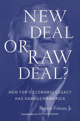 New Deal or Raw Deal? How FDR's Economic Legacy Has Damaged America  9781416592228 Front Cover