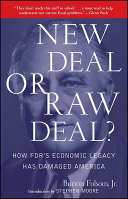 New Deal or Raw Deal? How FDR's Economic Legacy Has Damaged America  9781416592372 Front Cover