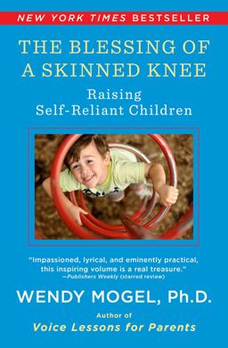 Blessing of a Skinned Knee Raising Self-Reliant Children  9781416593065 Front Cover