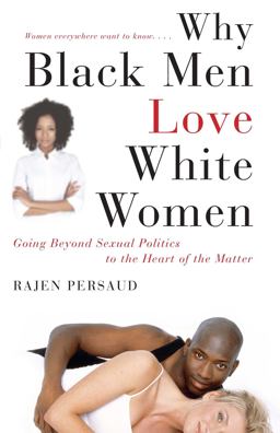 Why Black Men Love White Women Why Black Men Love White Women