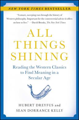 All Things Shining Reading the Western Classics to Find Meaning in a Secular Age  9781416596165 Front Cover