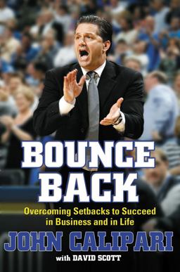 Bounce Back Overcoming Setbacks to Succeed in Business and in Life  9781416597506 Front Cover
