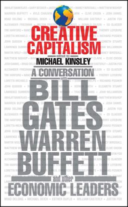 Creative Capitalism A Conversation with Bill Gates, Warren Buffett, and Other Economic Leaders  9781416599425 Front Cover