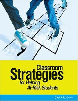 Classroom Strategies for Helping at-Risk Students Classroom Strategies for Helping at-Risk Students