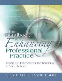 Handbook for Enhancing Professional Practice Using the Framework for Teaching in Your School  9781416607090 Front Cover