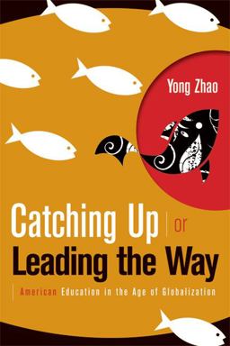 Catching up or Leading the Way American Education in the Age of Globalization  9781416608738 Front Cover