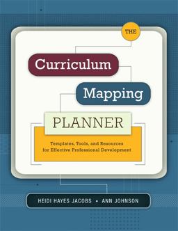 Curriculum Mapping Planner Templates, Tools, and Resources for Effective Professional Development  9781416608745 Front Cover