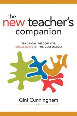 New Teacher's Companion Practical Wisdom for Succeeding in the Classroom  9781416608820 Front Cover