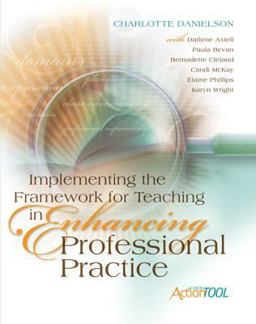 Implementing the Framework for Teaching in Enhancing Professional Practice An ASCD Action Tool  9781416609193 Front Cover