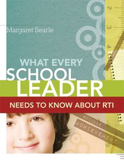 What Every School Leader Needs to Know about RTI  9781416609933 Front Cover