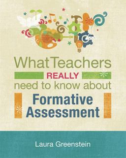 What Teachers Really Need to Know about Formative Assessment  9781416609964 Front Cover