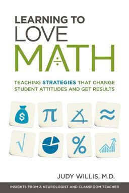 Learning to Love Math Teaching Strategies That Change Student Attitudes and Get Results  9781416610366 Front Cover