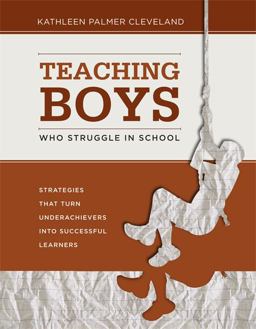 Teaching Boys Who Struggle in School Strategies That Turn Underachievers into Successful Learners  9781416611509 Front Cover
