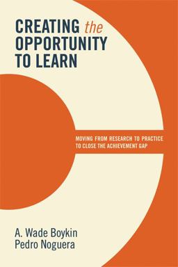 Creating the Opportunity to Learn Moving from Research to Practice to Close the Achievement Gap  9781416613060 Front Cover