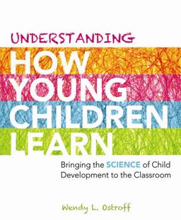 Understanding How Young Children Learn Bringing the Science of Child Development to the Classroom  9781416614227 Front Cover