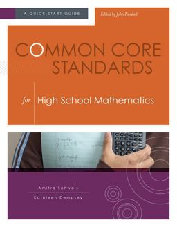 Common Core Standards for High School Mathematics: A Quick-start Guide  9781416614623 Front Cover