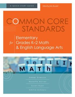 Common Core Standards for Elementary Grades K- 2 Math and English Language Arts A Quick-Start Guide  9781416614654 Front Cover