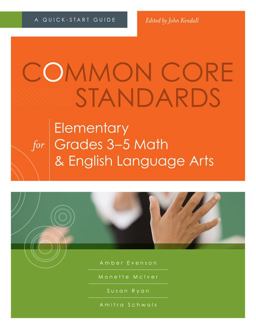 Common Core Standards for Elementary Grades 3-5 Math and English Language Arts A Quick-Start Guide  9781416614661 Front Cover