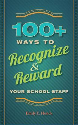 100+ Ways to Recognize and Reward Your School Staff  9781416614746 Front Cover
