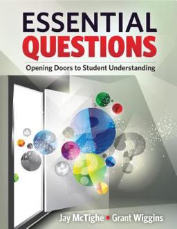 Essential Questions Opening Doors to Student Understanding  9781416615057 Front Cover