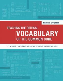 Teaching the Critical Vocabulary of the Common Core 55 Words That Make or Break Student Understanding  9781416615712 Front Cover