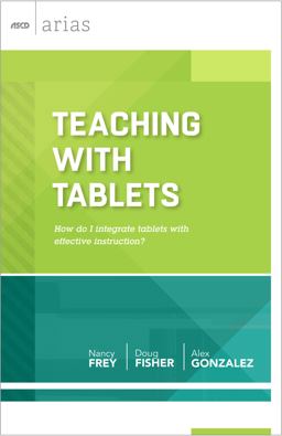 Teaching with Tablets How Do I Integrate Tablets with Effective Instruction?  9781416617099 Front Cover