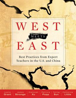 West Meets East Best Practices from Expert Teachers in the U. S. and China  9781416618201 Front Cover