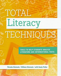 Total Literacy Techniques Tools to Help Students Analyze Literature and Informational Texts  9781416618836 Front Cover