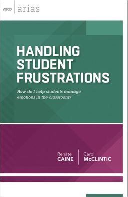 Handling Student Frustrations How Do I Help Students Manage Emotions in the Classroom?  9781416619130 Front Cover