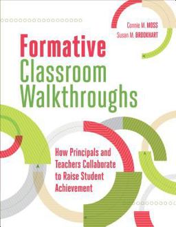 Formative Classroom Walkthroughs How Principals and Teachers Collaborate to Raise Student Achievement  9781416619864 Front Cover