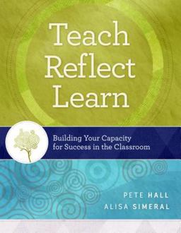 Teach, Reflect, Learn Building Your Capacity for Success in the Classroom  9781416620105 Front Cover