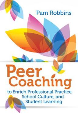 Peer Coaching to Enrich Professional Practice, School Culture, and Student Learning  9781416620242 Front Cover