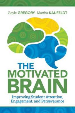Motivated Brain Improving Student Attention, Engagement, and Perseverance  9781416620488 Front Cover