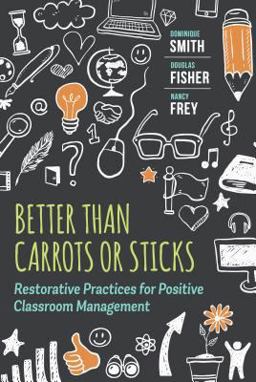 Better Than Carrots or Sticks Restorative Practices for Positive Classroom Management  9781416620624 Front Cover