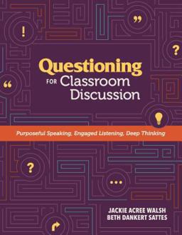 Questioning for Classroom Discussion Purposeful Speaking, Engaged Listening, Deep Thinking  9781416620983 Front Cover